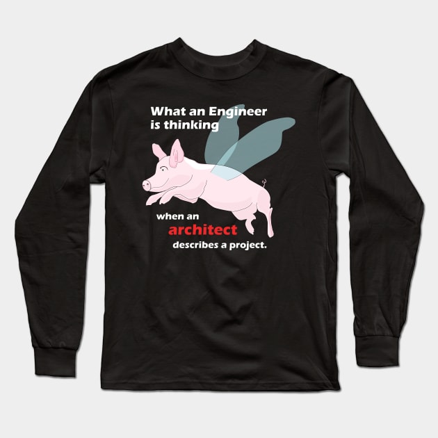 Engineer When pigs fly Long Sleeve T-Shirt by tallbridgeguy
